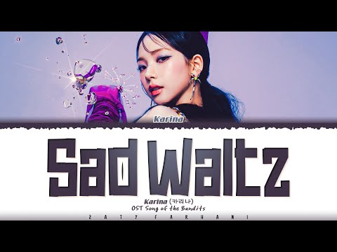 KARINA (aespa) - Sad Waltz (OST Song of the Bandits) Lyrics [Color Coded_Eng]