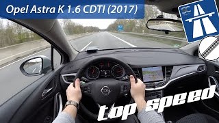 Opel Astra K 1 6 Cdti 17 On German Autobahn Pov Top Speed Drive Youtube
