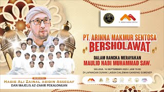 LIVE PT ARINNA MAKMUR SENTOSA BERSHOLAWAT BERSAMA HABIB ALI ZAINAL ABIDIN ASSEGAF & MAJELIS AZZAHIR