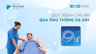 Cách cho người bệnh ăn qua ống thông dạ dày | Khoa Hồi Sức Lọc Thận - CLB Sức Khỏe Hoàn Mỹ