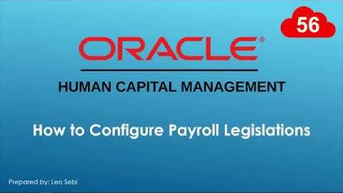 56. How to Configure Payroll Legislations in Oracle HCM Cloud