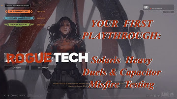 Solaris Heavy Duels & Capacitor Misfire Testing: Your First Playthrough, The Roguetech Guide Series