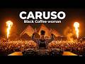 Caruso (Afro House Remix) 🌑 Black Coffee Woman Style | Deep Club Mix