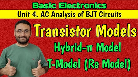 Transistor Models | Hybrid π Model | T Model or Re Model | Transistor  Equivalent AC circuit