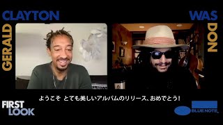 ファースト・ルック by ブルーノート・レコード：ジェラルド・クレイトンがドン・ウォズと移籍第一弾アルバムについて語る(日本語字幕)