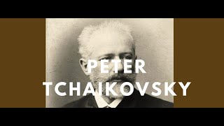 Peter Tchaikovsky - a Biography: His Life and Places (Documentary)