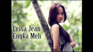 Lyssa Jean - Engka Meh ( Original )