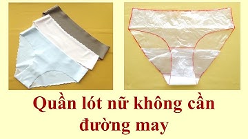 Cách thiết kế và may quần lót nữ không cần đường may đơn giản, nhanh và tiện lợi #quanlotnu #quanlot