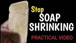 Solution to soap shrinking: PRACTICAL VIDEO