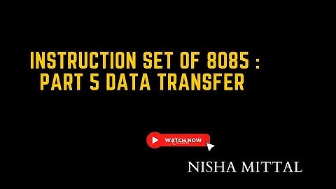 Instruction set of 8085 : Part V Data Transfer Instructions NTA NET Computer Science