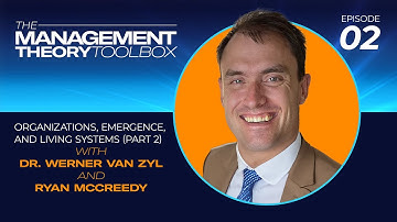 E02: Organizations, Emergence, and Living Systems (Part 2) with Dr. Werner van Zyl