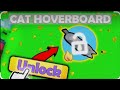 How to get cat hoverboard in Pet Simulator X