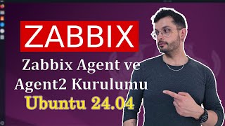 8 - Zabbix Agent Ve Agent2 Kurulumu Ubuntu 24.04
