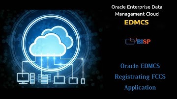 Oracle EDMCS Registrating FCCS Application | Oracle Enterprise Data Management Cloud Service | BISP