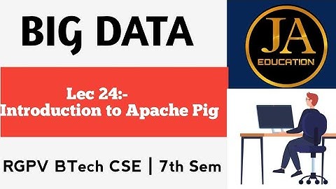 Introduction to Apache Pig | Big Data | Lec 24