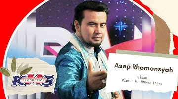 GIBAH II ASEP RHOMANSYAH II KMS PRODUCTION