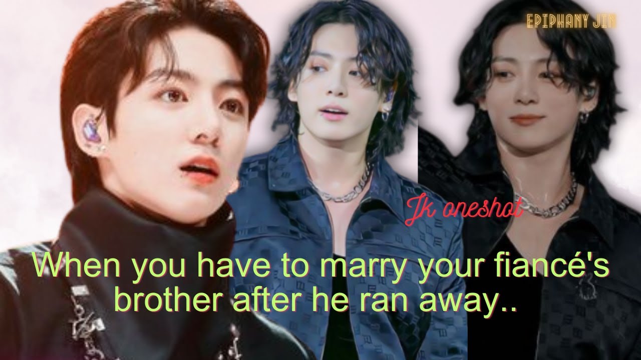 When you have to marry your fiancé's brother after he ran away | JUNGKOOK FF ONESHOT #jungkookff