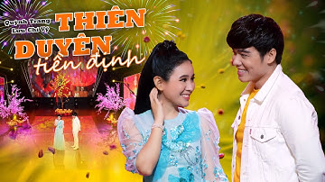 THIÊN DUYÊN TIỀN ĐỊNH - LƯU CHÍ VỸ & QUỲNH TRANG (Official MV)