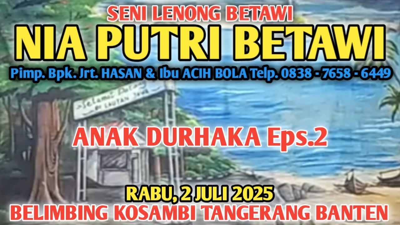 ANAK DURHAKA Eps. 2 || KESENIAN LENONG BETAWI NIA PUTRI BETAWI || BELIMBING KOSAMBI TANGERANG BANTEN