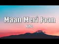 King - Maan Meri Jaan Lyrics 🎶
