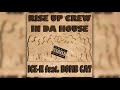 Icek ft bomb cat  rise up crew in da house  explicit  2017