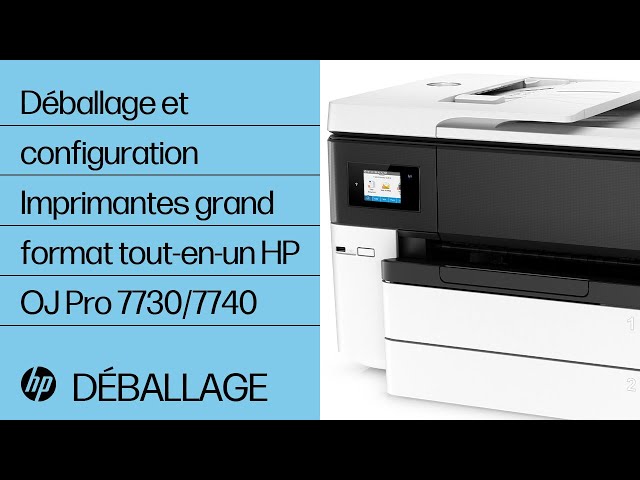 Déballage et configuration  Imprimantes grand format tout-en-un