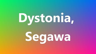 Dystonia, Segawa - Medical Meaning and Pronunciation