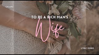 Chlara - To Be A Rich Man&#39;s Wife (Lyric Video)