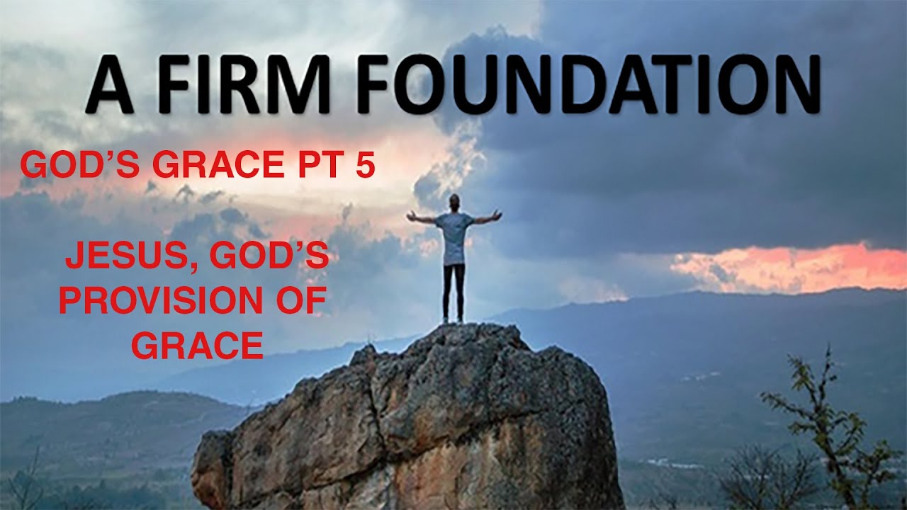 God's Grace PT 5 - Jesus, God's Provision of Grace