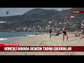 GÜNEŞLİ HAVADA DENİZİN TADINI ÇIKARTTILAR
