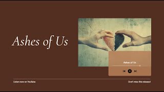 Ashes of Us - AI-Generated Music + Lyrics Video