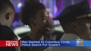 Man Slashed At Columbus Circle, Police Searching For Suspect