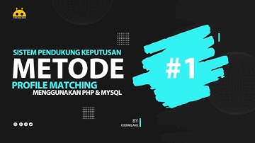 Sistem Pendukung Keputusan Metode Profile Matching Menggunakan PHP dan MySql [PART 1]