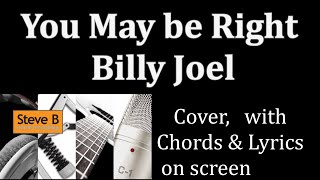 You may be right - Billy Joel  - Guitar - Chords & Lyrics Cover- by Steve.B chords