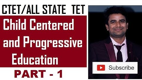 11. Child Centered and progressive education Part - 1 CTET/UPTET CDP  by Deepak Himanshu
