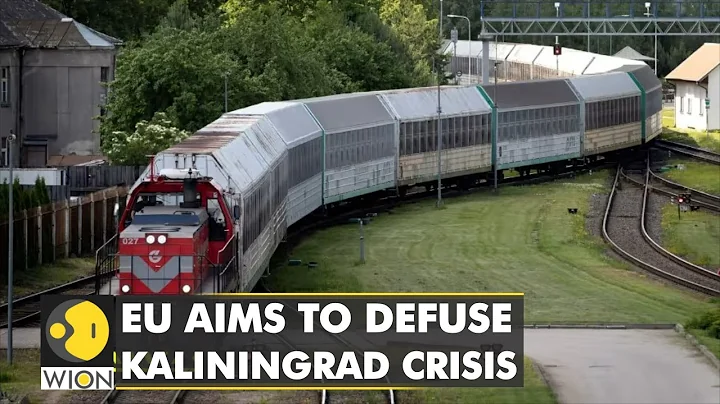 EU officials scramble to douse Kaliningrad tensions | Lithuania's transit ban to Kaliningrad | WION - DayDayNews