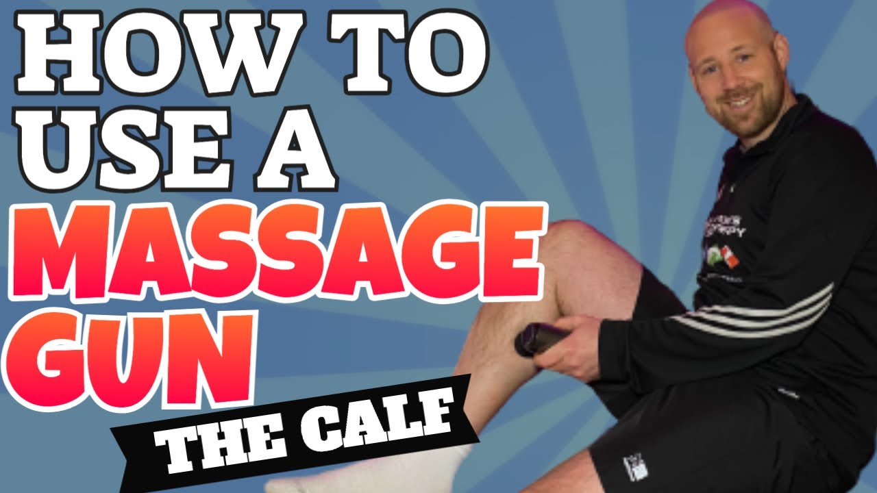 How to Use a Massage Gun for Calf Muscle Pain Relief