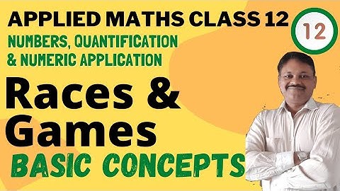 Races & Games | Basic Concepts | chapter 1 part 12 | applied maths class 12 gaur classes