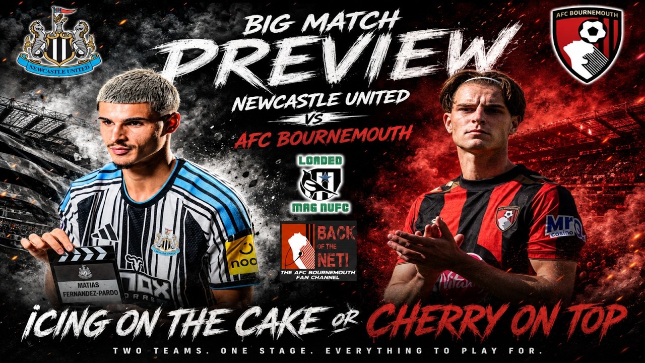 💥Big Match Preview Newcastle United Vs 🍒​AFC Bournemouth with  @afcbpodcast 💥 ​