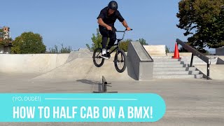 How To Half Cab On A BMX!
