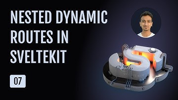 SvelteKit Tutorial - 7 - Nested Dynamic Routes