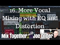 More Vocal Mixing with EQ and Distortion | Mix Together [16]