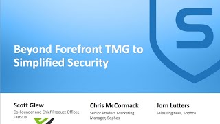 Replacing Forefront TMG with Sophos UTM Live Webcast (Recording)