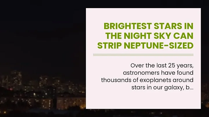 Brightest stars in the night sky can strip Neptune...