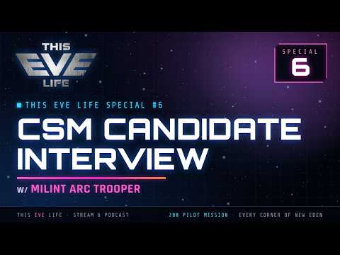 CSM Candidate Interview w/ MILINT ARC Trooper and Reagalan | This EVE Life Special #6