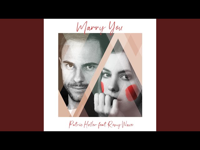Patric Heller feat. Romy Wave - Marry You