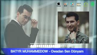 Batyr Muhammedow - Owadan sen Dünyam | 2021