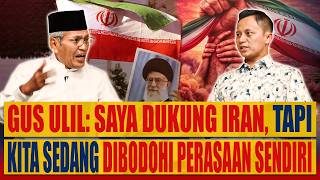 Gus Ulil Saya Dukung Iran Tapi Kita Sedang Dibodohi Perasaan Sendiri  Lesehan Gus Ulil
