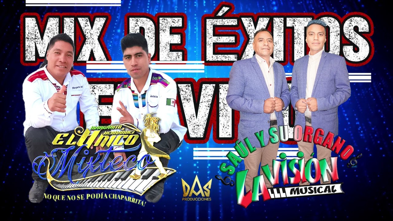 Mix de Éxitos en vivo - Saul y su Órgano la Visión Musical, El Único Mixteco