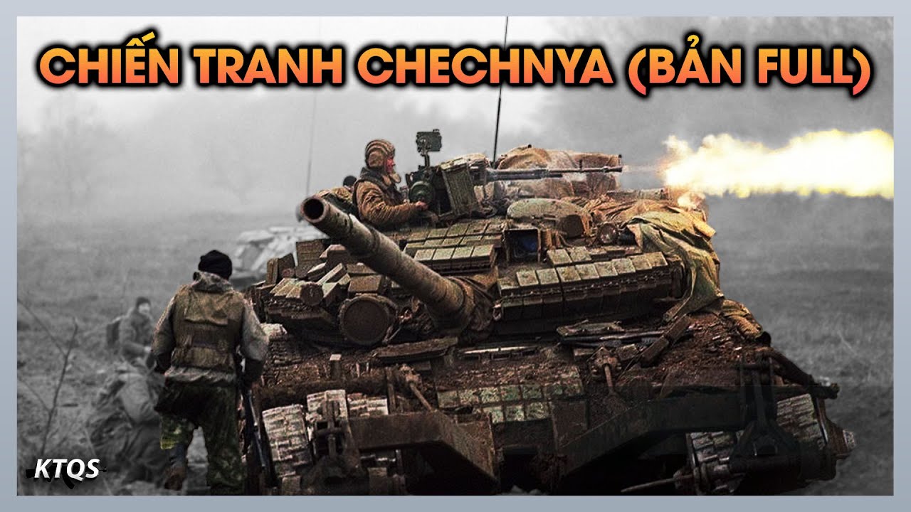Chiến Tranh Chechnya (Bản Full) | Trận Đấu Tăng KHỐC... - youtube